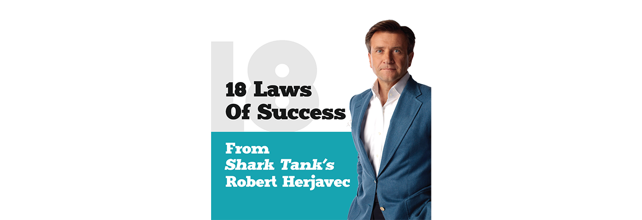 18 Laws Of Success From Shark Tank’s Robert Herjavec